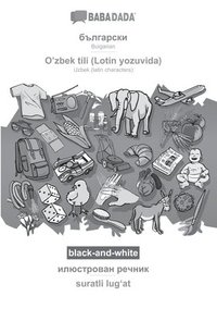 bokomslag BABADADA black-and-white, Bulgarian (in cyrillic script) - O'zbek tili (Lotin yozuvida), visual dictionary (in cyrillic script) - suratli lug&#699;at