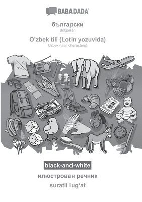 BABADADA black-and-white, Bulgarian (in cyrillic script) - O'zbek tili (Lotin yozuvida), visual dictionary (in cyrillic script) - suratli lug&#699;at 1