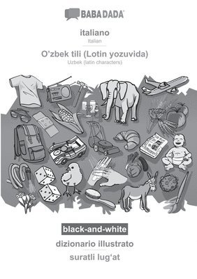 bokomslag BABADADA black-and-white, italiano - O'zbek tili (Lotin yozuvida), dizionario illustrato - suratli lug?at: Italian - Uzbek (latin characters), vi