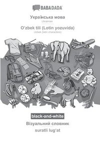 bokomslag Ukrainian (in cyrillic script) - O'zbek tili (Lotin yozuvida), visual dictionary, BW