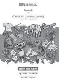 bokomslag BABADADA black-and-white, Tajik (in cyrillic script) - O'zbek tili (Lotin yozuvida), visual dictionary (in cyrillic script) - suratli lug&#699;at