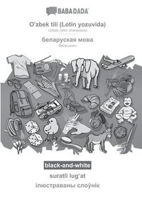 bokomslag BABADADA black-and-white, O'zbek tili (Lotin yozuvida) - Belarusian (in cyrillic script), suratli lug&#699;at - visual dictionary (in cyrillic script)