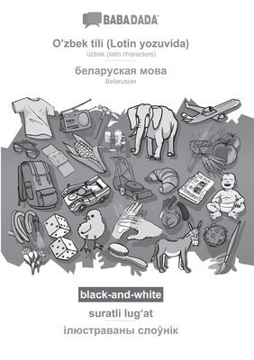 BABADADA black-and-white, O'zbek tili (Lotin yozuvida) - Belarusian (in cyrillic script), suratli lug&#699;at - visual dictionary (in cyrillic script) 1