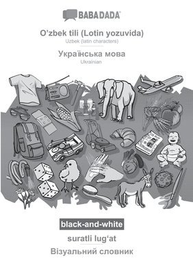 BABADADA black-and-white, O'zbek tili (Lotin yozuvida) - Ukrainian (in cyrillic script), suratli lug&#699;at - visual dictionary (in cyrillic script) 1