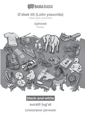 BABADADA black-and-white, O'zbek tili (Lotin yozuvida) - Serbian (in cyrillic script), suratli lug&#699;at - visual dictionary (in cyrillic script) 1