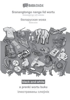 bokomslag BABADADA black-and-white, Sranantongo with articles (in srn script) - Belarusian (in cyrillic script), visual dictionary (in srn script) - visual dictionary (in cyrillic script)