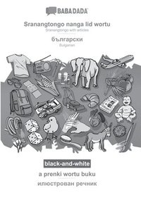 bokomslag Sranantongo with articles (in srn script) - Bulgarian (in cyrillic script), visual dictionary, BW