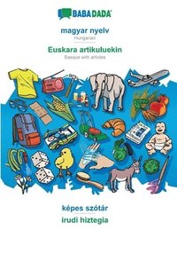 bokomslag BABADADA, magyar nyelv - Euskara artikuluekin, kepes szotar - irudi hiztegia