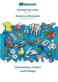 bokomslag BABADADA, Belarusian (in cyrillic script) - Euskara artikuluekin, visual dictionary (in cyrillic script) - irudi hiztegia