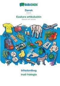 bokomslag BABADADA, Dansk - Euskara artikuluekin, billedordbog - irudi hiztegia