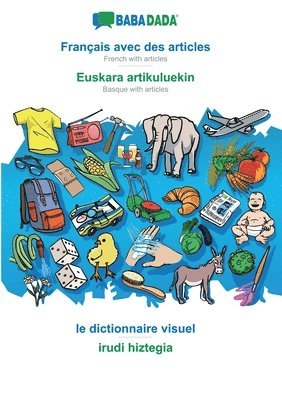 bokomslag Français avec des articles - Euskara artikuluekin, le dictionnaire visuel: BABADADA French with articles - Basque with articles, visual dictionary