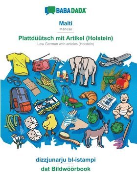 BABADADA, Malti - Plattduutsch mit Artikel (Holstein), dizzjunarju bl-istampi - dat Bildwoeoerbook 1