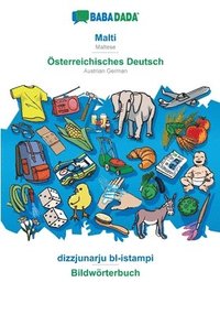 bokomslag BABADADA, Malti - OEsterreichisches Deutsch, dizzjunarju bl-istampi - Bildwoerterbuch