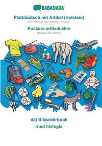 bokomslag BABADADA, Plattduutsch mit Artikel (Holstein) - Euskara artikuluekin, dat Bildwoeoerbook - irudi hiztegia