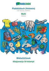 bokomslag BABADADA, Plattduutsch (Holstein) - Malti, Bildwoeoerbook - dizzjunarju bl-istampi