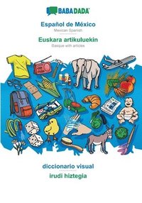 bokomslag BABADADA, Espanol de Mexico - Euskara artikuluekin, diccionario visual - irudi hiztegia