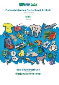 bokomslag BABADADA, OEsterreichisches Deutsch mit Artikeln - Malti, das Bildwoerterbuch - dizzjunarju bl-istampi