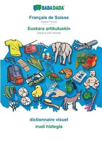 bokomslag BABADADA, Francais de Suisse - Euskara artikuluekin, dictionnaire visuel - irudi hiztegia
