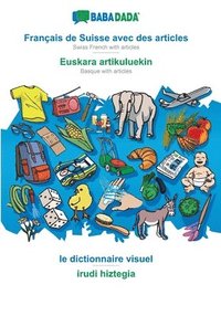 bokomslag BABADADA, Francais de Suisse avec des articles - Euskara artikuluekin, le dictionnaire visuel - irudi hiztegia