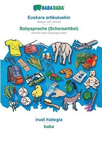 bokomslag BABADADA, Euskara artikuluekin - Babysprache (Scherzartikel), irudi hiztegia - baba