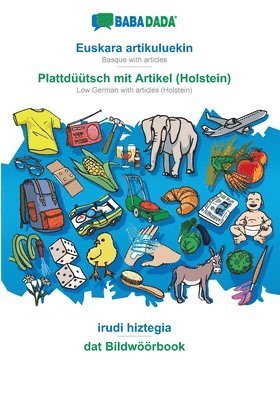 BABADADA, Euskara artikuluekin - Plattduutsch mit Artikel (Holstein), irudi hiztegia - dat Bildwoeoerbook 1