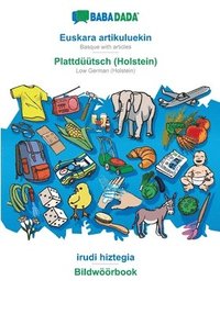 bokomslag BABADADA, Euskara artikuluekin - Plattduutsch (Holstein), irudi hiztegia - Bildwoeoerbook