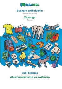 bokomslag BABADADA, Euskara artikuluekin - Xitsonga, irudi hiztegia - xihlamuselamarito xa swifaniso