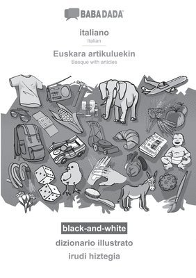 BABADADA black-and-white, italiano - Euskara artikuluekin, dizionario illustrato - irudi hiztegia 1