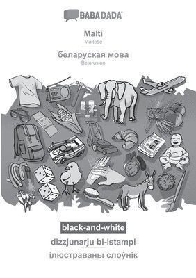 BABADADA black-and-white, Malti - Belarusian (in cyrillic script), dizzjunarju bl-istampi - visual dictionary (in cyrillic script) 1