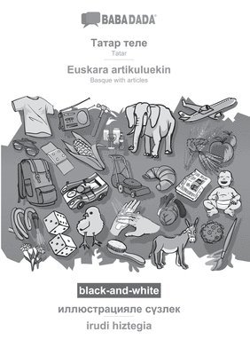 bokomslag BABADADA black-and-white, Tatar (in cyrillic script) - Euskara artikuluekin, visual dictionary (in cyrillic script) - irudi hiztegia