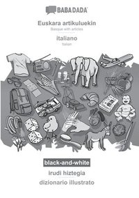 bokomslag BABADADA black-and-white, Euskara artikuluekin - italiano, irudi hiztegia - dizionario illustrato