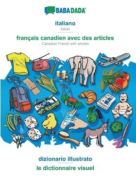 bokomslag BABADADA, italiano - franais canadien avec des articles, dizionario illustrato - le dictionnaire visuel