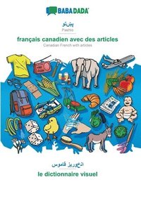 bokomslag BABADADA, Pashto (in arabic script) - francais canadien avec des articles, visual dictionary (in arabic script) - le dictionnaire visuel