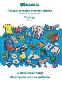 bokomslag BABADADA, francais canadien avec des articles - Xitsonga, le dictionnaire visuel - xihlamuselamarito xa swifaniso