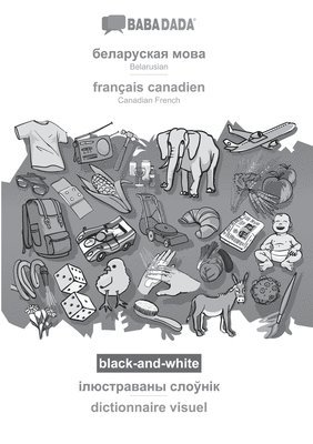 BABADADA black-and-white, Belarusian (in cyrillic script) - francais canadien, visual dictionary (in cyrillic script) - dictionnaire visuel 1