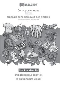 bokomslag Belarusian (in cyrillic script) - français canadien avec des articles, visual dictionary, BW
