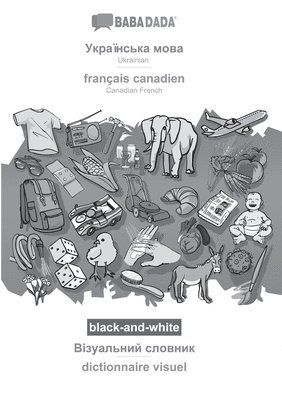 BABADADA black-and-white, Ukrainian (in cyrillic script) - francais canadien, visual dictionary (in cyrillic script) - dictionnaire visuel 1