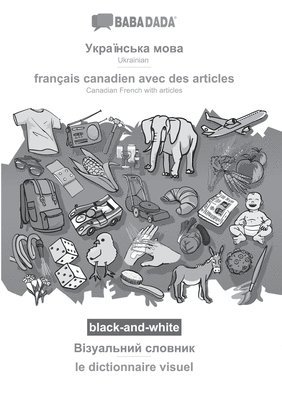 bokomslag Ukrainian (in cyrillic script) - français canadien avec des articles, visual dictionary, BW