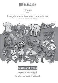 bokomslag BABADADA black-and-white, Tajik (in cyrillic script) - francais canadien avec des articles, visual dictionary (in cyrillic script) - le dictionnaire visuel