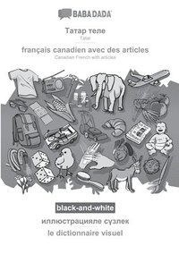 bokomslag Tatar (cyrillic characters) (in cyrillic script) - français canadien avec des articles, visual dictionary, BW