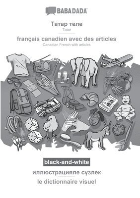 bokomslag BABADADA black-and-white, Tatar (in cyrillic script) - francais canadien avec des articles, visual dictionary (in cyrillic script) - le dictionnaire visuel