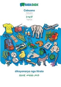 bokomslag Cebuano - Tigrinya (in ge'ez script), diksyonaryo nga litrato