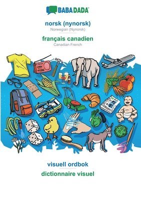 bokomslag norsk (nynorsk) - français canadien, visuell ordbok: BABADADA Norwegian (Nynorsk) - Canadian French, visual dictionary