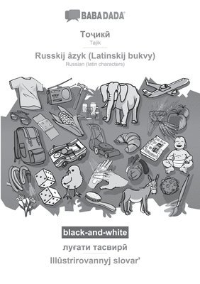 BABADADA black-and-white, Tajik (in cyrillic script) - Russkij azyk (Latinskij bukvy), visual dictionary (in cyrillic script) - Illustrirovannyj slovar&#697; 1