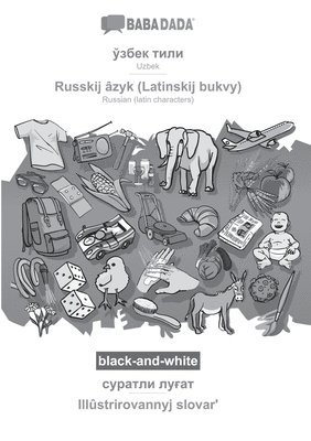 BABADADA black-and-white, Uzbek (in cyrillic script) - Russkij azyk (Latinskij bukvy), visual dictionary (in cyrillic script) - Illustrirovannyj slovar&#697; 1