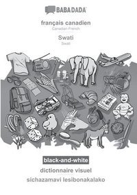 bokomslag BABADADA black-and-white, franais canadien - Swati, dictionnaire visuel - sichazamavi lesibonakalako