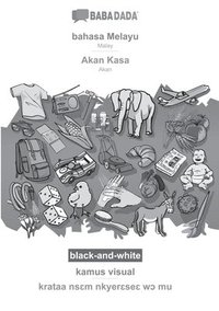 bokomslag BABADADA black-and-white, bahasa Melayu - Akan Kasa, kamus visual - krataa ns&#603;m nkyer&#603;se&#603; w&#596; mu