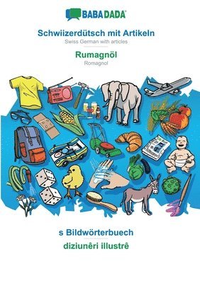 BABADADA, Schwiizerdtsch mit Artikeln - Rumagnl, s Bildwrterbuech - diziunri illustr 1