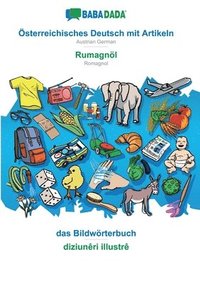 bokomslag BABADADA, Österreichisches Deutsch mit Artikeln - Rumagnöl, das Bildwörterbuch - diziunêri illustrê: Austrian German - Romagnol, visual dictionary