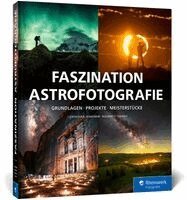 Stefan Liebermann, Eugen Kamenew, Nicholas Roemmelt, Jakob Sahner - Faszination Astrofotografie, Inbunden